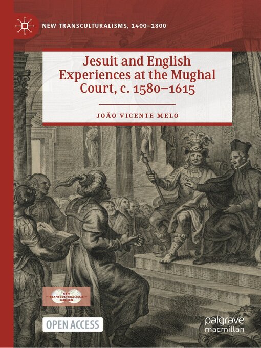 Title details for Jesuit and English Experiences at the Mughal Court, c. 1580–1615 by João Vicente Melo - Available